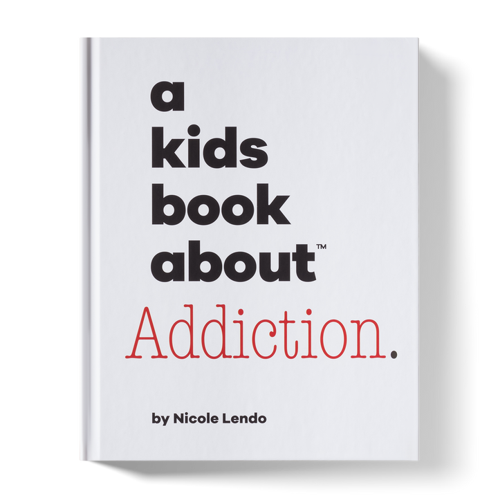 A Kids Book About Addiction